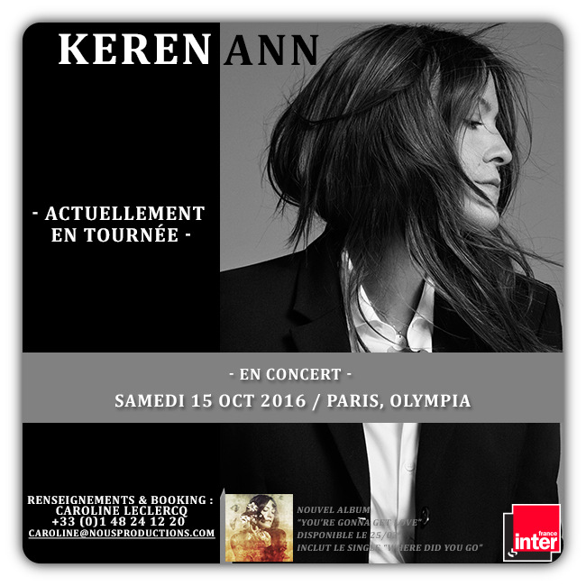 KEREN ANN TOURNEE 2016 / 2017 - RENSEIGNEMENTS & BOOKING : caroline@nousproductions.com