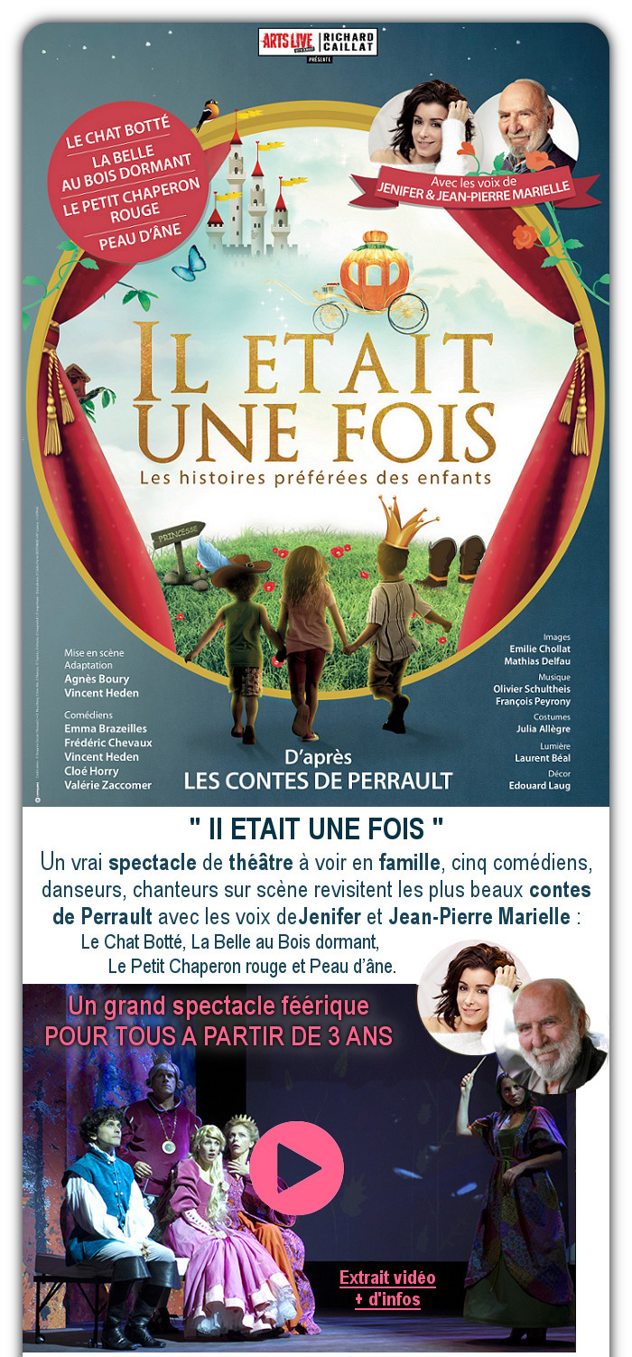 IL ETAIT UNE FOIS Les contes de PERRAULT – Spectacle pour la famille A PROGRAMMER - Extrait VIDEO + d'infos : CLIQUEZ ICI