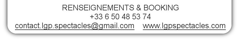 RENSEIGNEMENTS & BOOKING : cliquez ICI