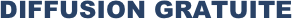 DIFFUSION GRATUITE